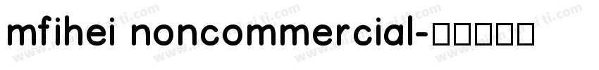mfihei noncommercial字体转换